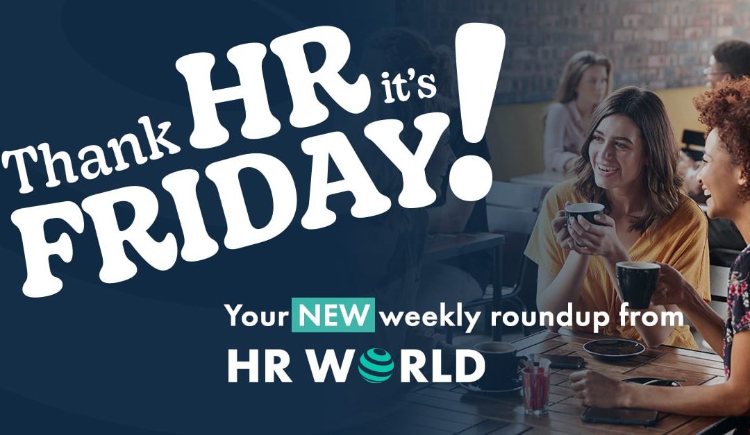 Thank HR It’s Friday! – Probably the Best HR Newsletter in the World