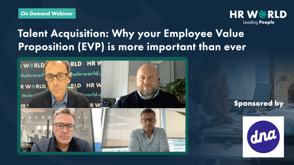 Talent Acquisition: Why your Employee Value Proposition (EVP) is more important than ever