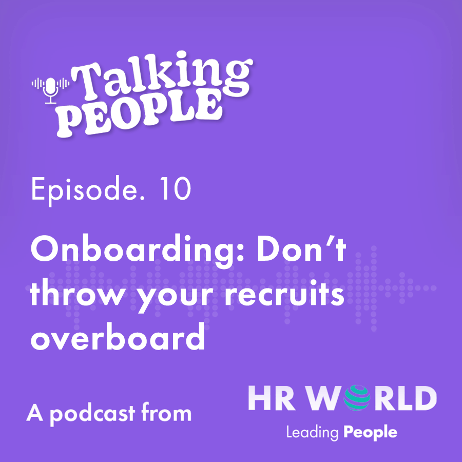 Podcast Ep. 10 – Onboarding: Don’t throw your recruits overboard