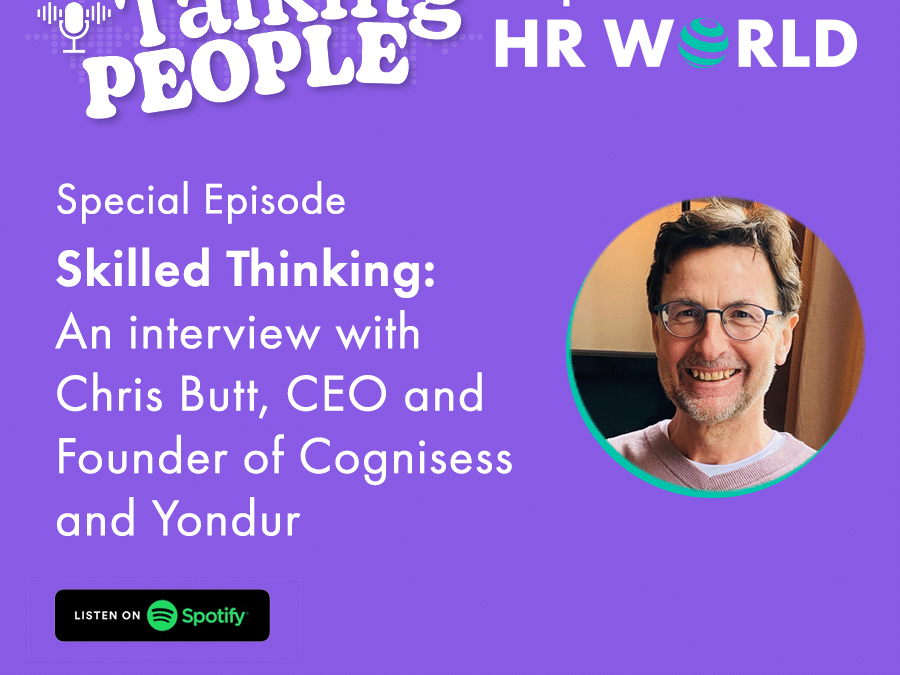 Special Episode – Skilled Thinking: An interview with Chris Butt, CEO and Founder of Cognisess and Yondur